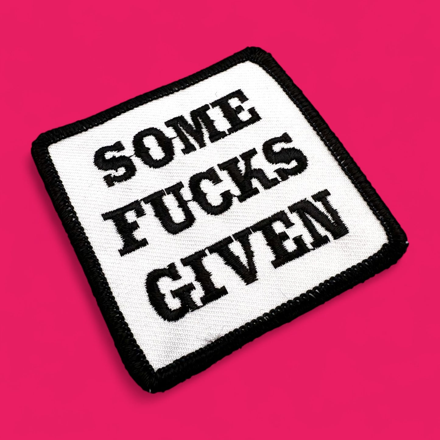 Some Fucks Given – Embroidered Patch 3" Black and White