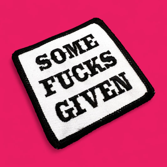 Some Fucks Given – Embroidered Patch 3" Black and White