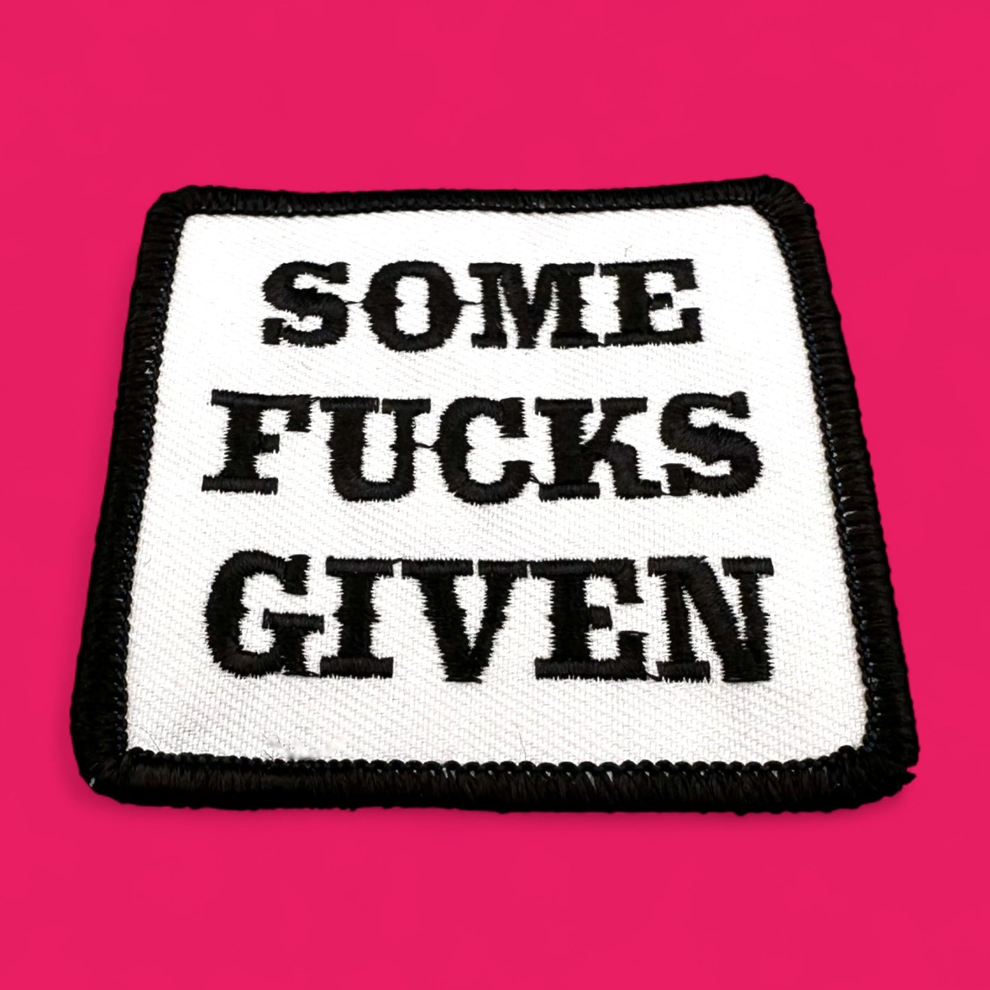 Some Fucks Given – Embroidered Patch 3" Black and White