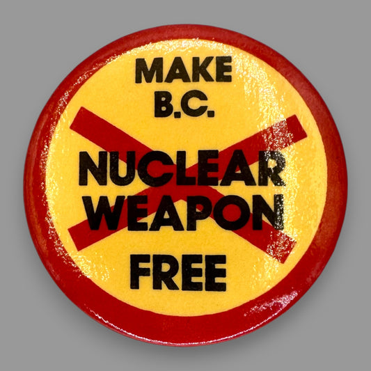 Make BC Nuclear Weapon Free Vintage Protest Pin