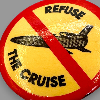 Refuse the Cruise Missile Vintage Protest Pin 1983