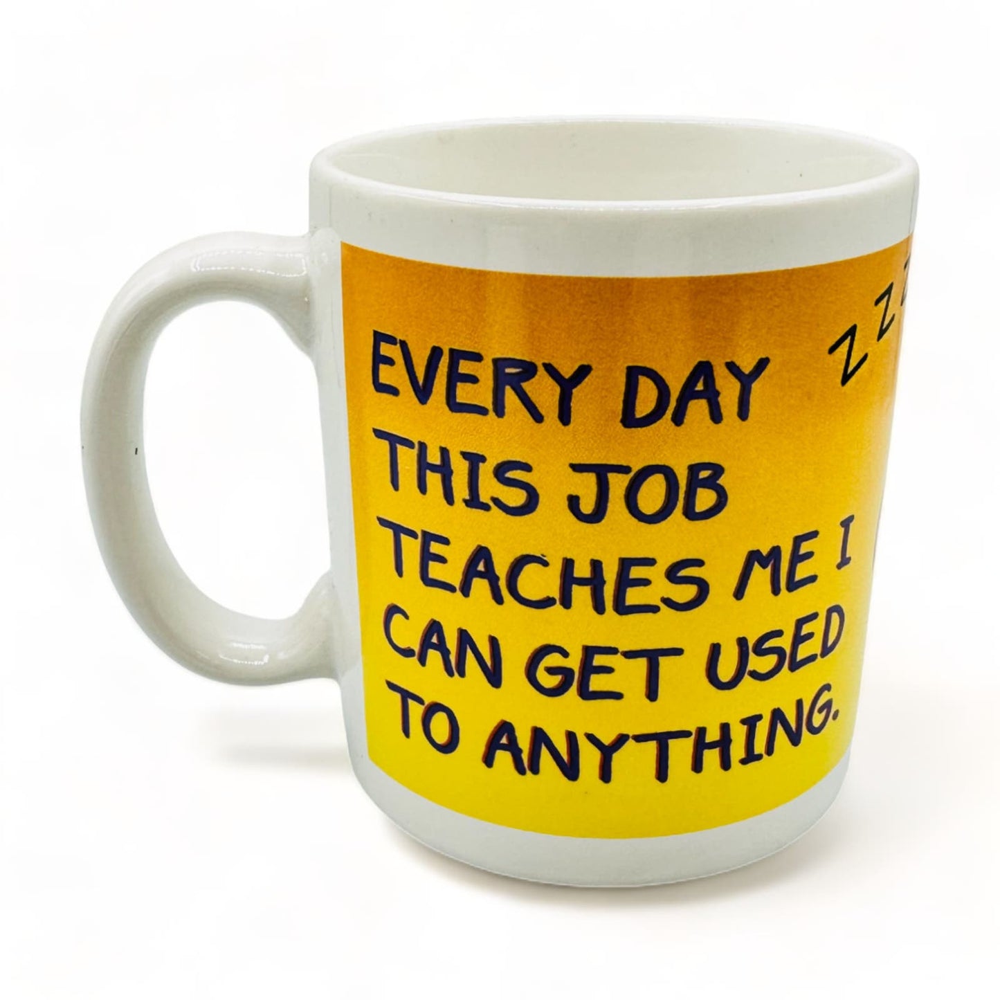 "Every Day This Job Teaches Me I Can Get Used to Anything" Dilbert Coffee Mug Cup - Retro